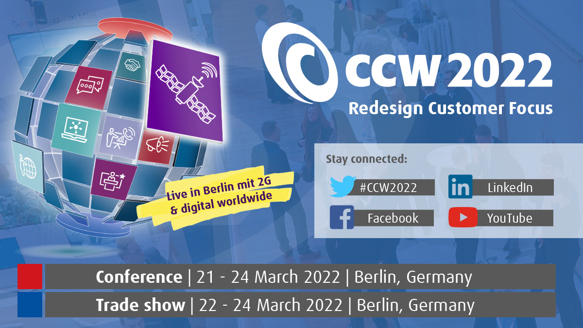 CCW 2022 – Redesign Customer Focus: Live in Berlin mit 2G+ und digital worldwide CCW 2022 – Redesign Customer Focus: Live in Berlin mit 2G+ und digital worldwide
