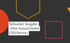 Schweizer Ausgabe der 25. CEO-Studie von PwC