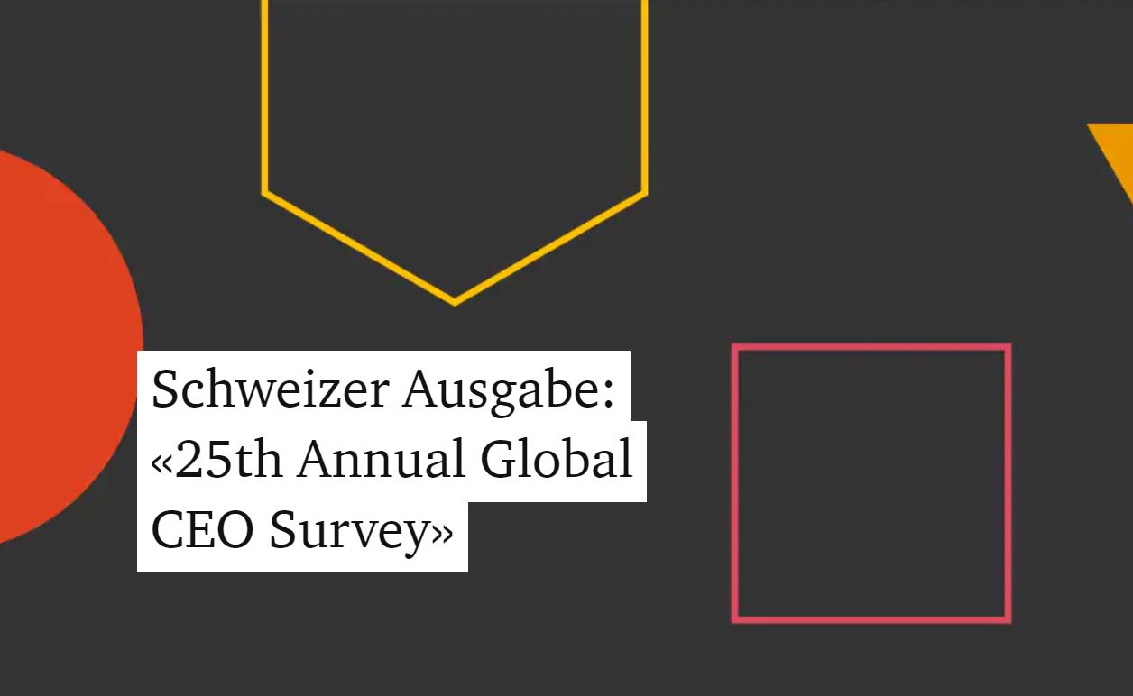 Schweizer Ausgabe der 25. CEO-Studie von PwC: Euphorisch beim Wachstum, verhalten bei ESG Schweizer Ausgabe der 25. CEO-Studie von PwC