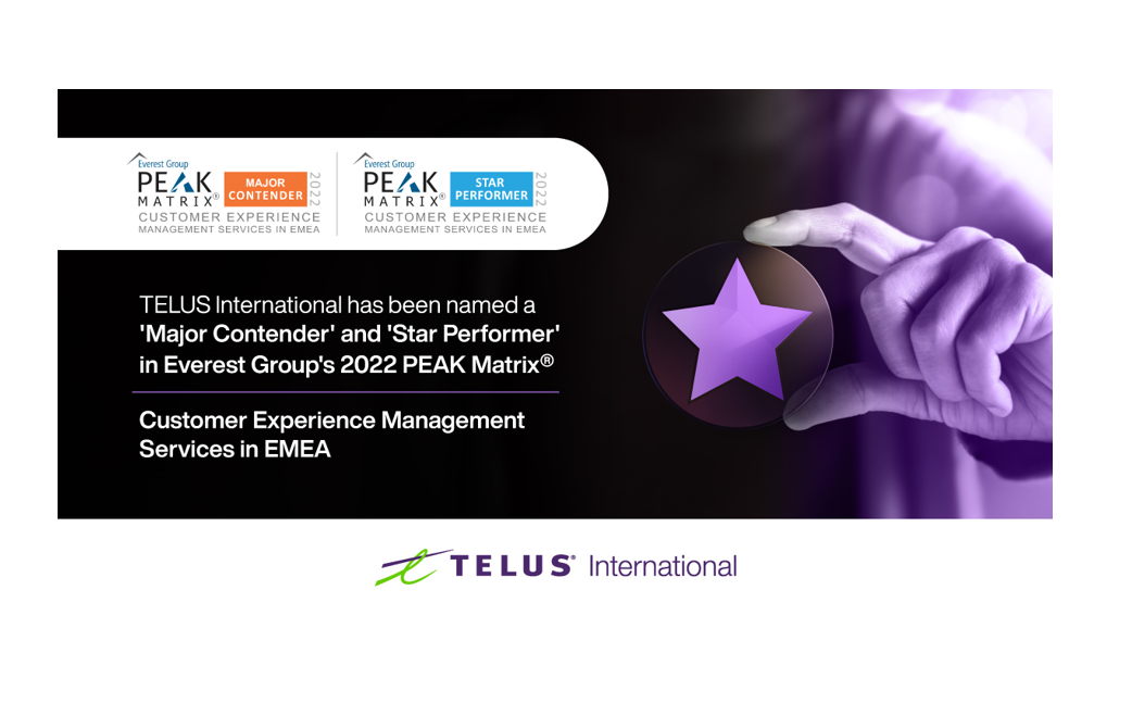 TELUS International als „Star Performer“ in der Everest Group PEAK Matrix® 2022 für Customer Experience Management (CXM) in EMEA gelistet TELUS International als „Star Performer“ in der Everest Group PEAK Matrix® 2022 für Customer Experience Management (CXM) in EMEA gelistet