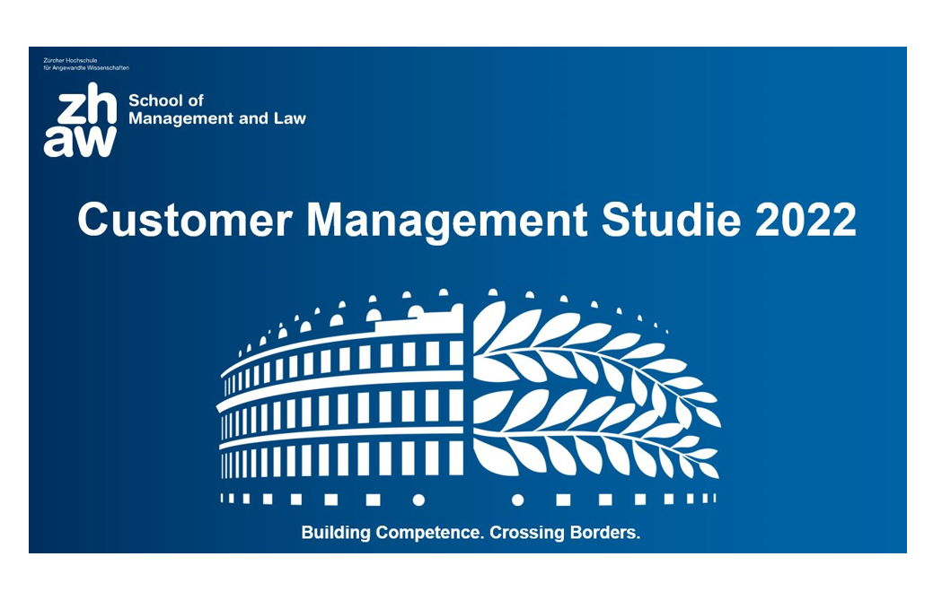 Wo stehen DACH-Unternehmen in Sachen Customer Management? Wo stehen DACH-Unternehmen in Sachen Customer Management? Studie ZHAW, BSI, gateB